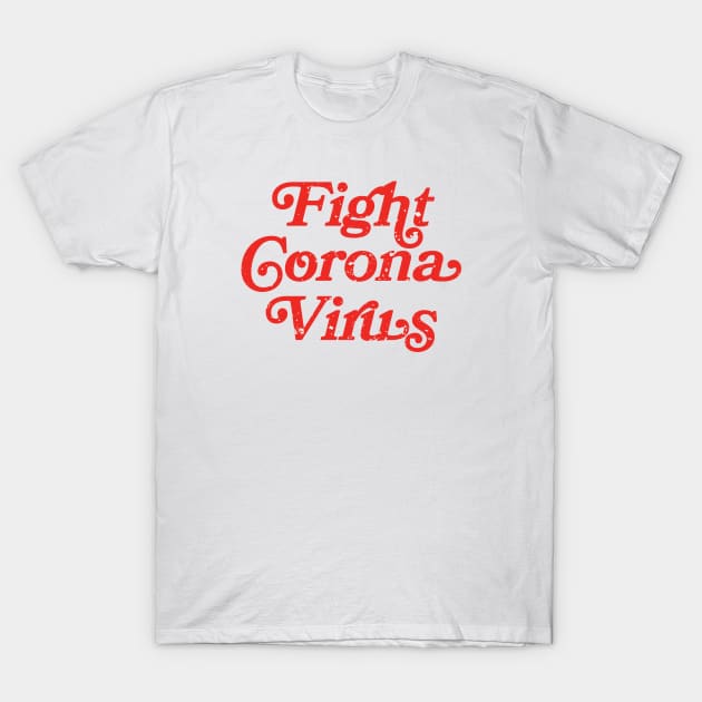 Fight Corona Virus T-Shirt by namanyastudios